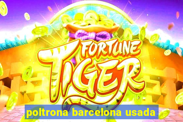 poltrona barcelona usada